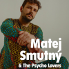 Mattoni Life Bar 2024  - Matej Smutný &amp; The Psycho Lovers, Adonxs